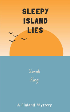 Sleepy Island Lies : A Finland Mystery