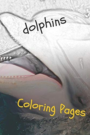 Dolphins Coloring Pages: Are You Stressed? Coloring This Book Will Relax You! - 9781090773548