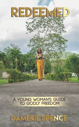 Redeemed: A Young Woman's Guide to Godly Freedom