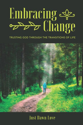 Embracing Change : Trusting God Through the Transitions of Life