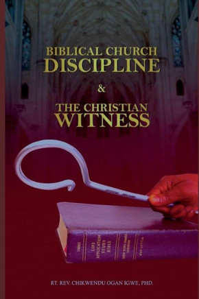 Biblical Church Discipline and the Christian Witness
