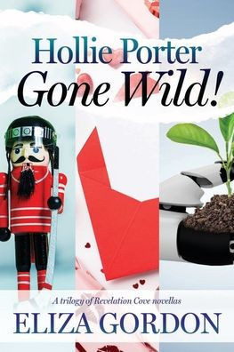 Hollie Porter Gone Wild : A Novella Trilogy
