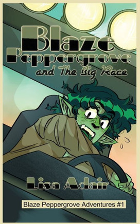 Blaze Peppergrove and the Big Race : Blaze Peppergrove Adventures #1