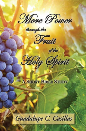 More Power Through the Fruit of the Holy Spirit : A Short Bible Study