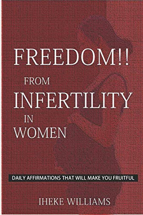 Divine Health Affirmations Against Infertility: ....A Therapy That Works!!!...