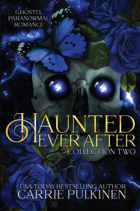 Haunted Ever After Collection Two : Ghostly Paranormal Romance Books 4 - 6