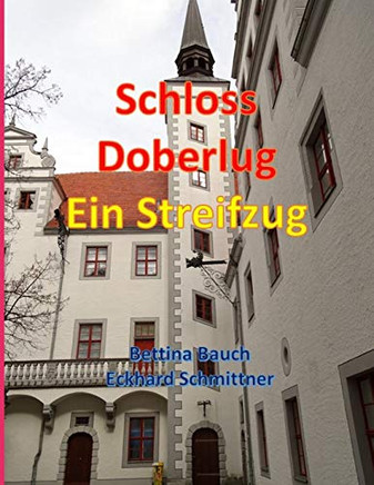 Schloss Doberlug: Ein Streifzug (German Edition)