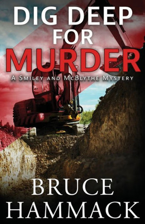 Dig Deep for Murder : A Smiley and Mcblythe Mystery