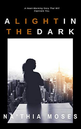 A Light In The Dark: A Heart-Warming Story That Will Captivate You.