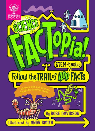 Science Factopia! : Follow the Trail of 400 Stem-Tastic Facts
