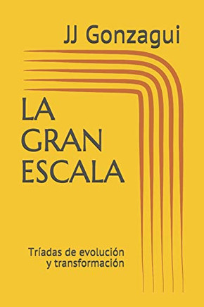 La Gran Escala: Triadas De Evolución Y Transformación Mental (Spanish Edition)