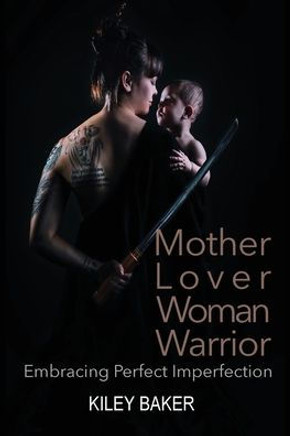 Mother Lover Woman Warrior