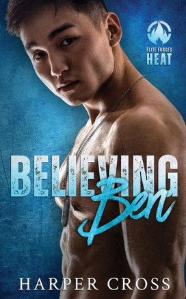 Believing Ben : Second Chance Protector Romance