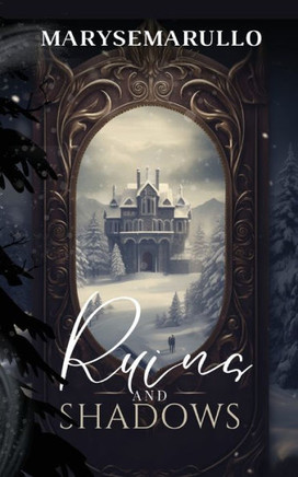Ruins and Shadows : (A Enemies-to-lovers Romantasy)