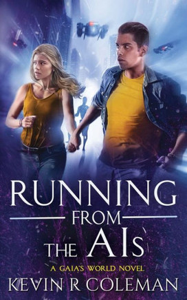 Running From The AIs : A Gaia's World Novel