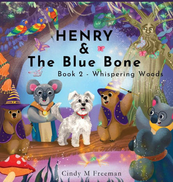 Henry and The Blue Bone : Book 2 - Whispering Woods