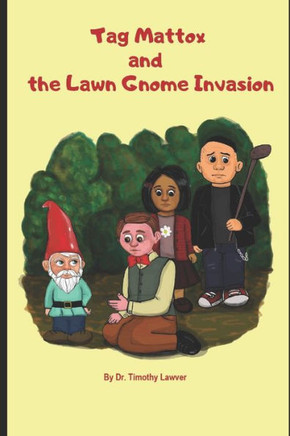 Tag Mattox and the Lawn Gnome Invasion
