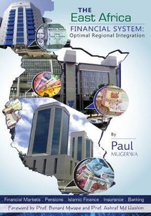 The East Africa Financial System : Towards Optimal Regional Integration