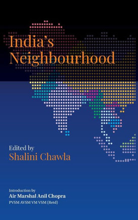 India's Neighbourhood : Challenges and Opportunities