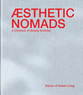 Aesthetic Nomads : A Chronicle of Beauty Unveiled - Stories of Global Living