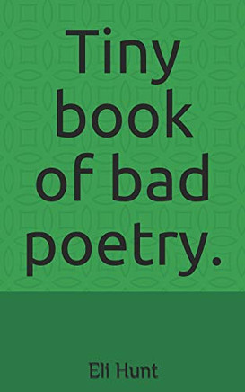 Tiny Book Of Bad Poetry. (Tiny Books.)