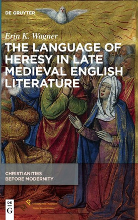 The Language of Heresy in Late Medieval English Literature