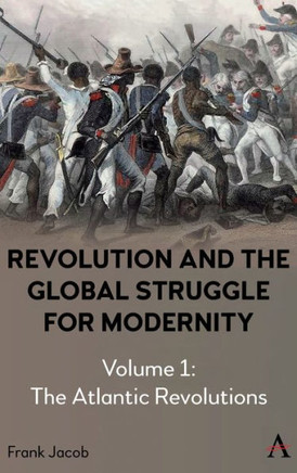 Revolution and the Global Struggle for Modernity : A Comparative Approach