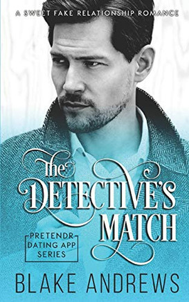 The Detective'S Match: A Sweet Fake Relationship Romance (Pretendr Dating App Series)