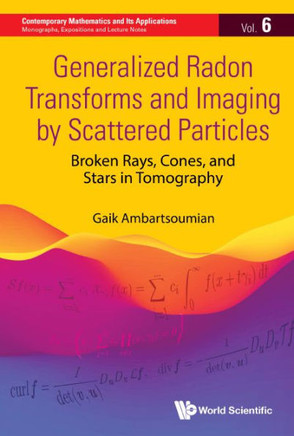 Generalized Radon Transforms and Imaging by Scattered Particles: Broken Rays, Cones, and Stars in Tomography