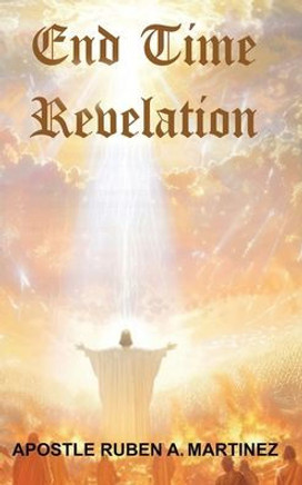 End Time Revelation End Time Revelation