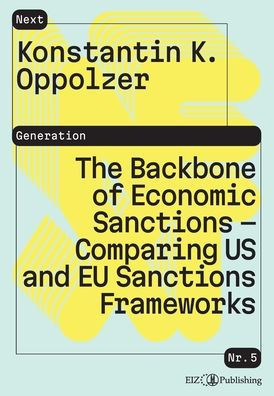 The Backbone of Economic Sanctions - Comparing US and EU Sanctions Frameworks