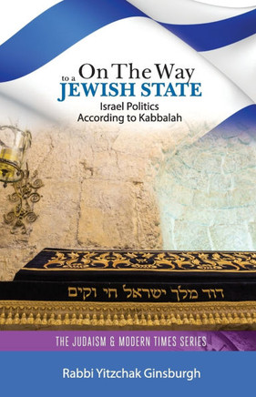 On the Way to a Jewish State : Israel Politics According to Kabbalah