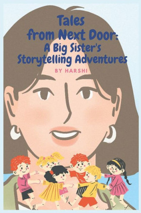 Tales from next door : A big sisters story telling adventures