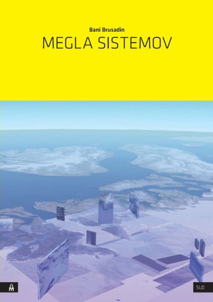 Megla sistemov : Umetnost kot preorientacija in odpor v sistemu planetarnega obsega, nagnjenem k nevidnosti