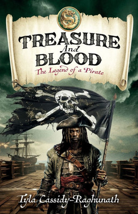 Treasure and Blood : The Legend of a Pirate