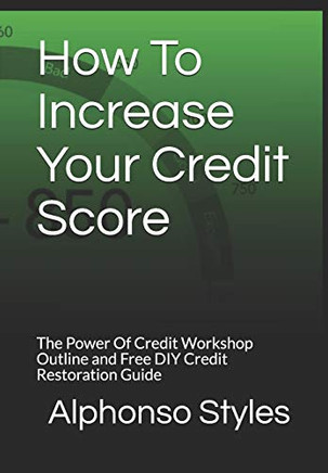 How To Increase Your Credit Score: "The #1 Diy Credit Repair Guide"