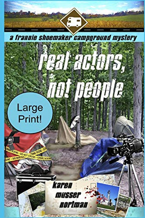 Real Actors, Not People (The Frannie Shoemaker Campground Mysteries)