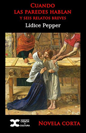 Cuando Las Paredes Hablan: Y Seis Relatos Breves (Spanish Edition)