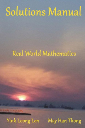 Solutions Manual : Real World Mathematics