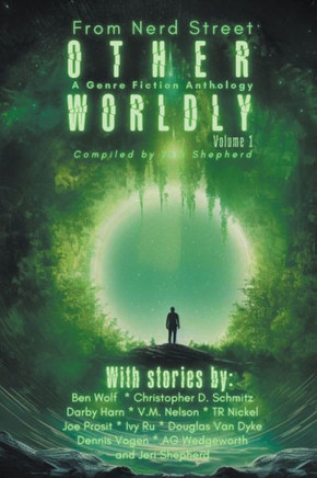Otherworldly - A Genre Fiction Anthology - Volume 1