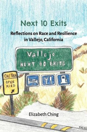 Next 10 Exits : Reflections on Race and Resilience in Vallejo, California