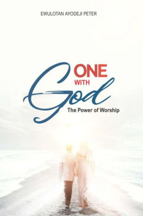 One with God : The Power of Worship