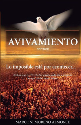 AVIVAMIENTO : Lo imposible está por acontecer...