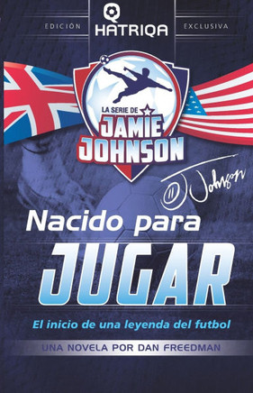 Nacido para Jugar : El inicio de una leyenda del futbol