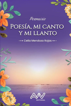 Poesía : Mi canto y mi llanto: Poemario