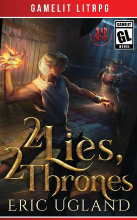 2 Lies, 2 Thrones : A Gamelit/LitRPG Adventure