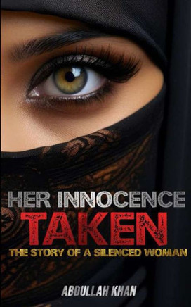 Her Innocence Taken : The Story Of A Silenced Woman