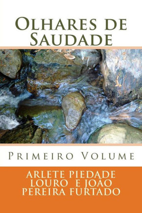 Olhares de Saudade : Primeiro Volume