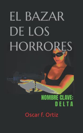 El Bazar De Los Horrores: Nombre Clave: Delta (Spanish Edition)
