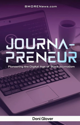 Journapreneur : Pioneering the Digital Age of Black Journalism